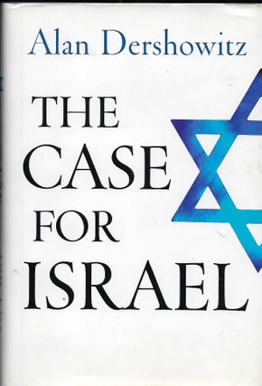 Item #56977 THE CASE FOR ISRAEL. Alan DERSHOWITZ