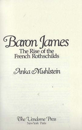 BARON JAMES: THE RISE OF THE FRENCH ROTHSCHILDS