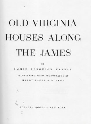OLD VIRGINIA HOUSES ALONG THE JAMES.: