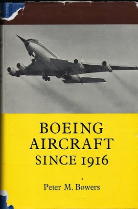 Item #57009 BOEING AIRCRAFT SINCE 1916. Peter M. BOWERS