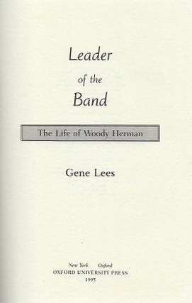 LEADER OF THE BAND: THE LIFE OF WOODY HERMAN.