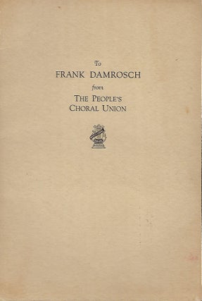 Item #57023 TO FRANK DAMROSCH FROM THE PEOPLE'S CHORAL UNION. Frank DAMROSCH, Julius Henry COHEN
