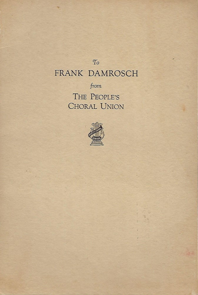 Item #57023 TO FRANK DAMROSCH FROM THE PEOPLE'S CHORAL UNION. Frank DAMROSCH, Julius Henry COHEN.