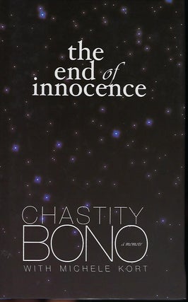 Item #57026 THE END OF INNOCENCE: A MEMOIR. Chastity BONO, With Michelle KORT