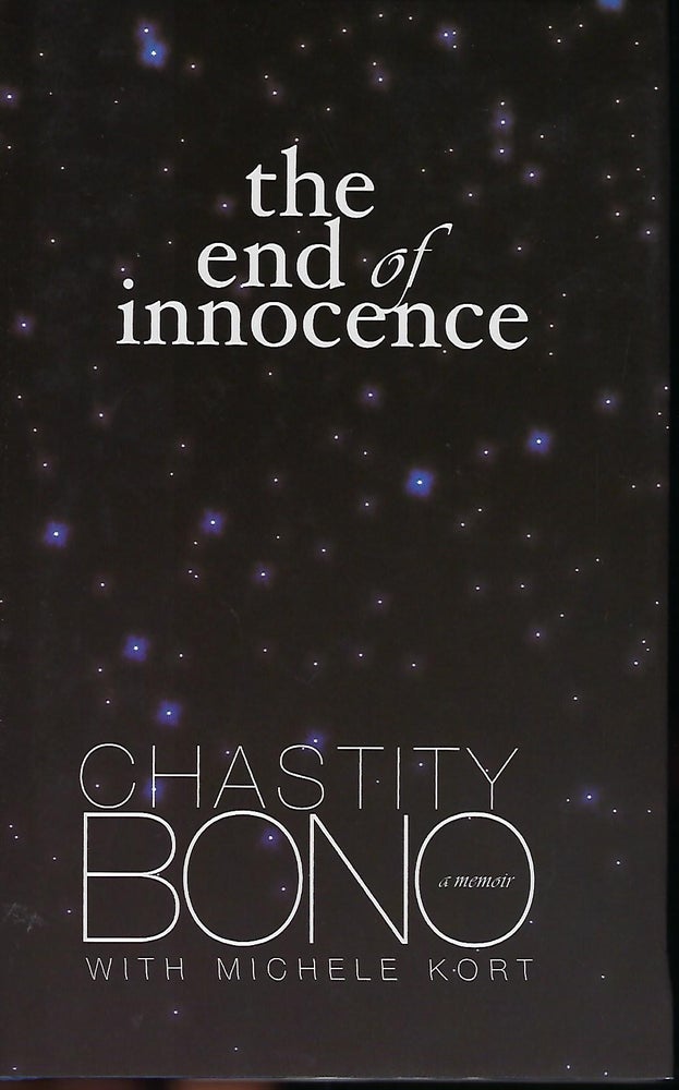 Item #57026 THE END OF INNOCENCE: A MEMOIR. Chastity BONO, With Michelle KORT.
