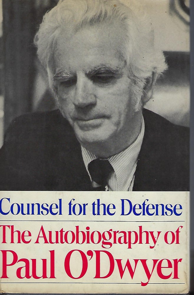 Item #57034 COUNSEL FOR THE DEFENSE: THE AUTOBIOGRAPHY OF PAUL O'DWYER. Paul O'DWYER.