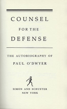 COUNSEL FOR THE DEFENSE: THE AUTOBIOGRAPHY OF PAUL O'DWYER.