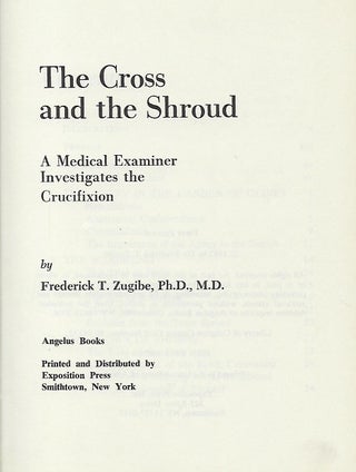 THE CROSS AND THE SHROUD: A MEDICAL EXAMINER INVESTIGATES THE CRUCIFIXION.