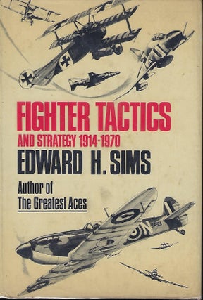 Item #57037 FIGHTER TACTICS AND STRATEGY 1914-1970. Edward H. SIMS