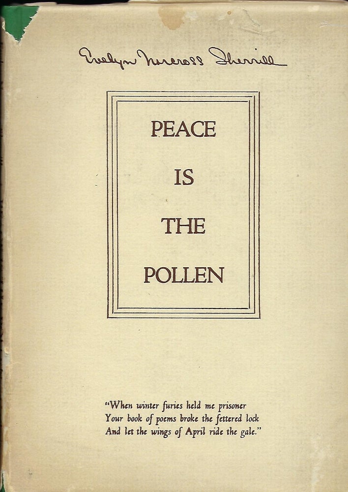 Item #57048 PEACE IS THE POLLEN. Evelyn Norcross SHERRILL.