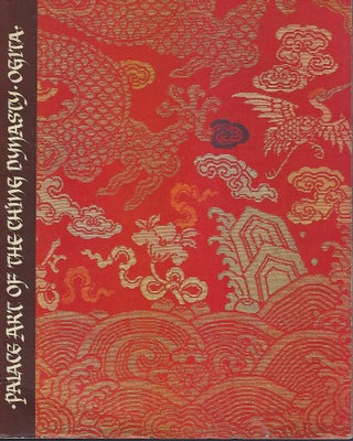 Item #57050 PALACE ART OF THE CHING DYNASTY FEATURING THE COLLECTION OF MRS. DOROTHY ADLER ROUTH....
