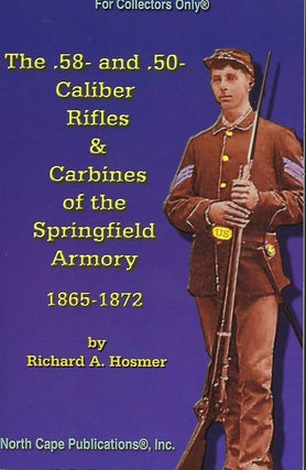 Item #57063 THE .58- AND .50- CALIBER RIFLES & CARBINES OF THE SPRINGFIELD ARMORY 1865-1872....