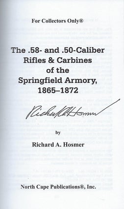 THE .58- AND .50- CALIBER RIFLES & CARBINES OF THE SPRINGFIELD ARMORY 1865-1872.