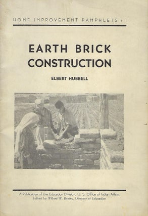 Item #57069 EARTH BRICK CONSTRUCTION. Elbert HUBBELL