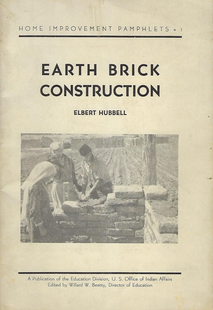 Item #57069 EARTH BRICK CONSTRUCTION. Elbert HUBBELL.