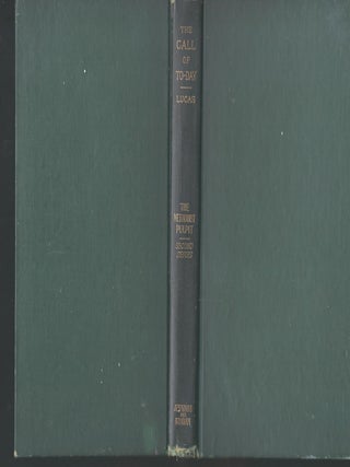 THE CALL OF TO-DAY: SERMONS PREACHED AT THE FIRST METHODIST EPISCOPAL CHURCH, MONTCLAIR, NJ