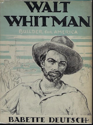 Item #57081 WALT WHITMAN: BUILDER FOR AMERICA. Babette DEUTSCH