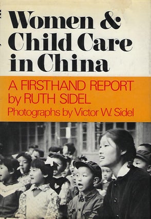 Item #57082 WOMEN AND CHILD CARE IN CHINA. Ruth SIDEL