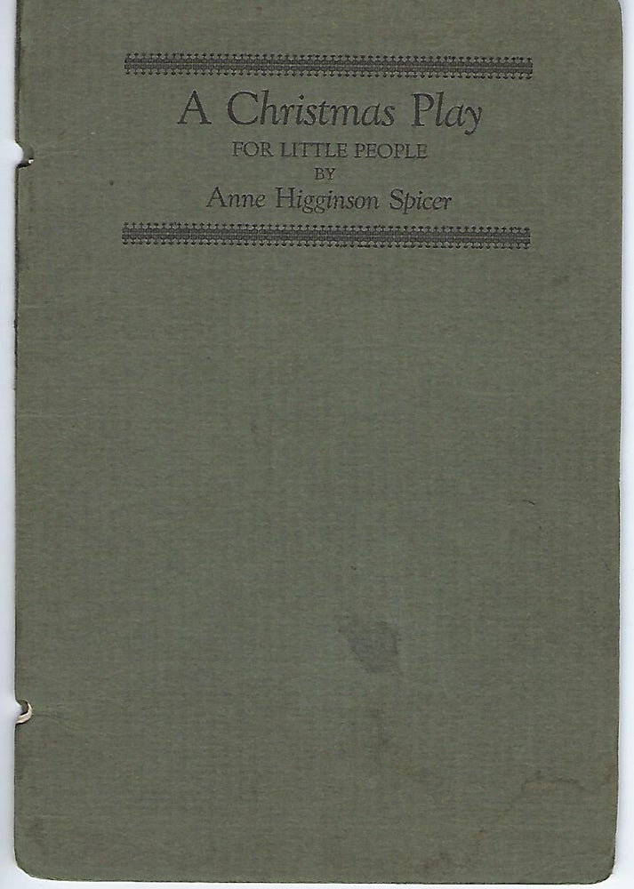 Item #57084 A CHRISTMAS PLAY FOR LITTLE PEOPLE. Anne Higginson SPICER.