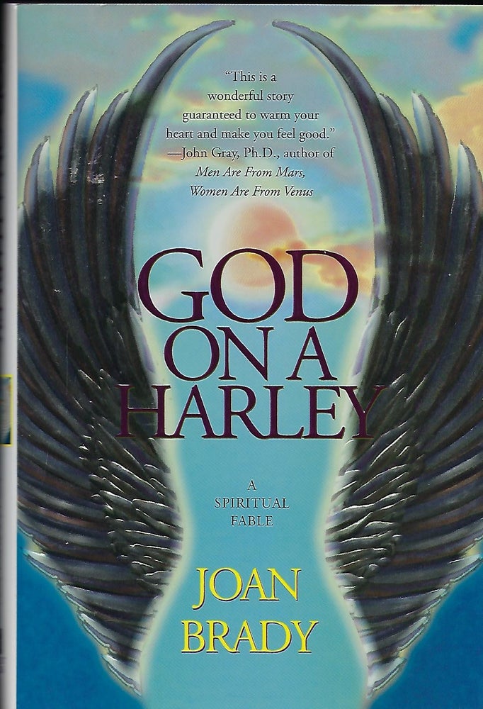 Item #57093 GOD ON A HARLEY: A SPIRITUAL FABLE. Joan BRADY.