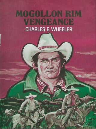 Item #57100 MOGOLLON RIM VENGEANCE. Charles E. WHEELER