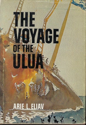 Item #57119 THE VOYAGE OF THE ULUA. Arie L. ELIAV