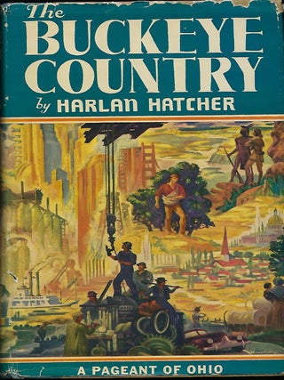 Item #57145 THE BUCKEYE COUNTRY: A PAGEANT OF OHIO. Harlan HATCHER