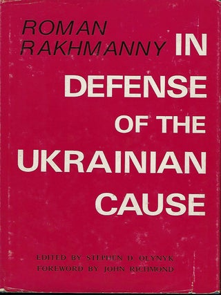 Item #57155 IN DEFENSE OF THE UKRAINIAN CAUSE. Roman RAKHMANNY