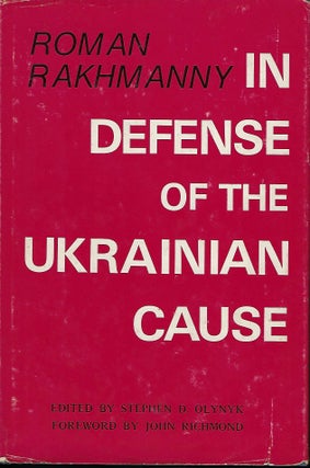 Item #57155 IN DEFENSE OF THE UKRAINIAN CAUSE. Roman RAKHMANNY