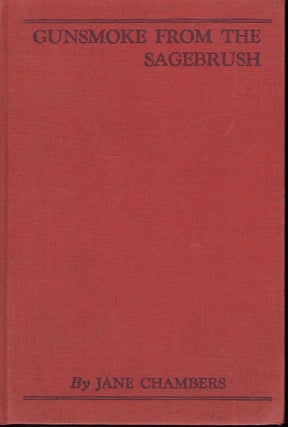 Item #57181 GUNSMOKE FROM THE SAGEBRUSH. Jane CHAMBERS