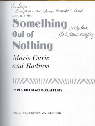 SOMETHING OUT OF NOTHING: MARIE CURIE AND RADIUM.