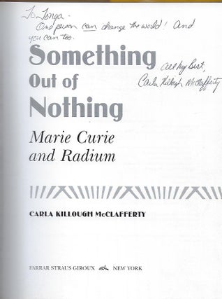 SOMETHING OUT OF NOTHING: MARIE CURIE AND RADIUM.