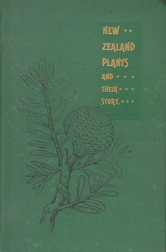 Item #57196 NEW ZEALAND PLANTS AND THEIR STORY. L. COCKAYNE.