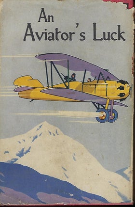 Item #57206 AN AVIATOR'S LUCK OR THE CAMP KNOX PILOT. Capt. Frank COBB