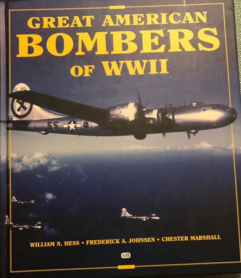 Item #57213 GREAT AMERICAN BOMBERS OF WWII. With Frederick A. JOHNSEN, Chester MARSHALL.