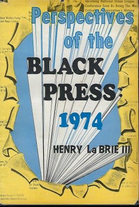 Item #57218 PERSPECTIVES OF THE BLACK PRESS: 1974. Henry LA BRIE III