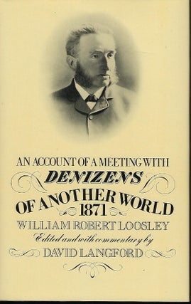 Item #57229 AN ACCOUNT OF A MEETING WITH DENIZENS OF ANOTHER WORLD 1871. William Robert LOOSLEY