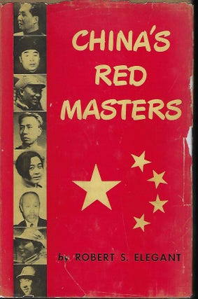 Item #57230 CHINA'S RED MASTERS: POLITICAL BIOGRAPHIES OF THE CHINESE COMMUNIST LEADERS. Robert...