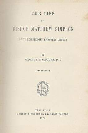 THE LIFE OF BISHOP MATTHEW SIMPSON OF THE METHODIST EPISCOPAL CHURCH