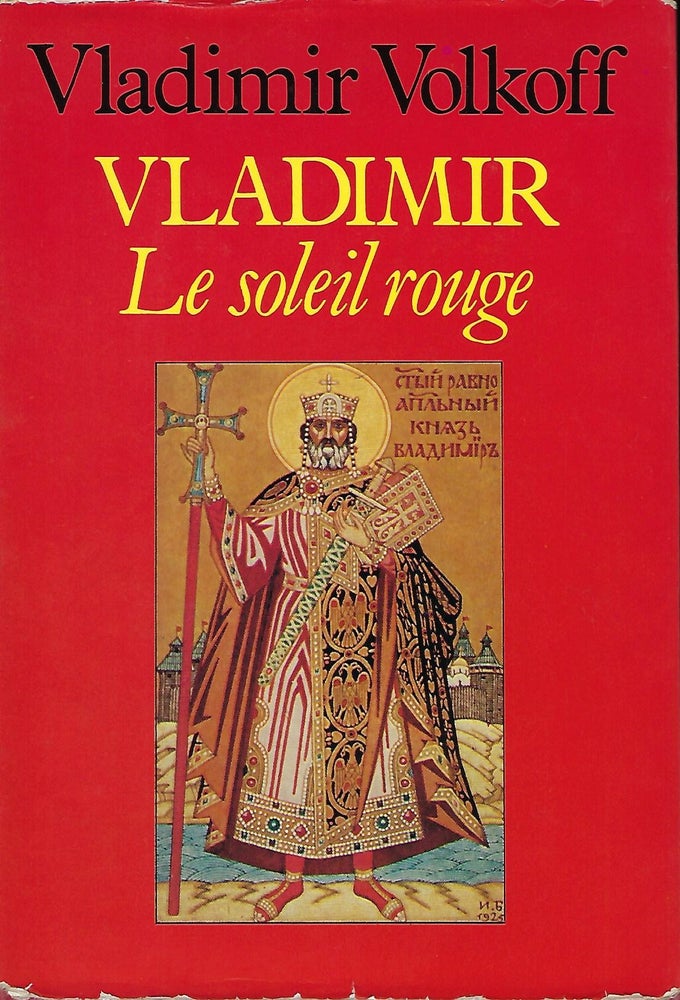 Item #57234 VLADIMIR: LE SOLEIL ROUGE. TEXT IN FRENCH. Vladimir VOLKOFF.