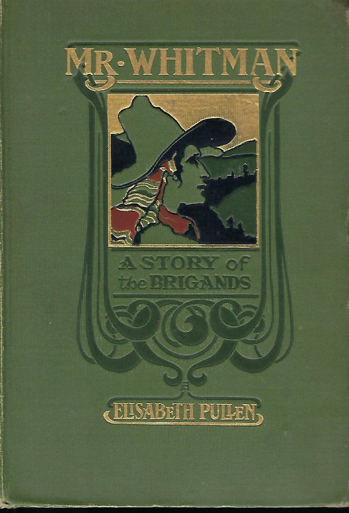 Item #57265 MR. WHITMAN: A STORY OF THE BRIGANDS. Elisabeth PULLEN.