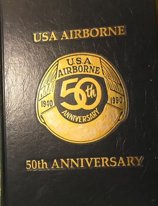 Item #57283 USA AIRBORNE 50TH ANNIVERSARY: 1940-1990. Bart HAGERMAN, Geoffrey T. BARKER
