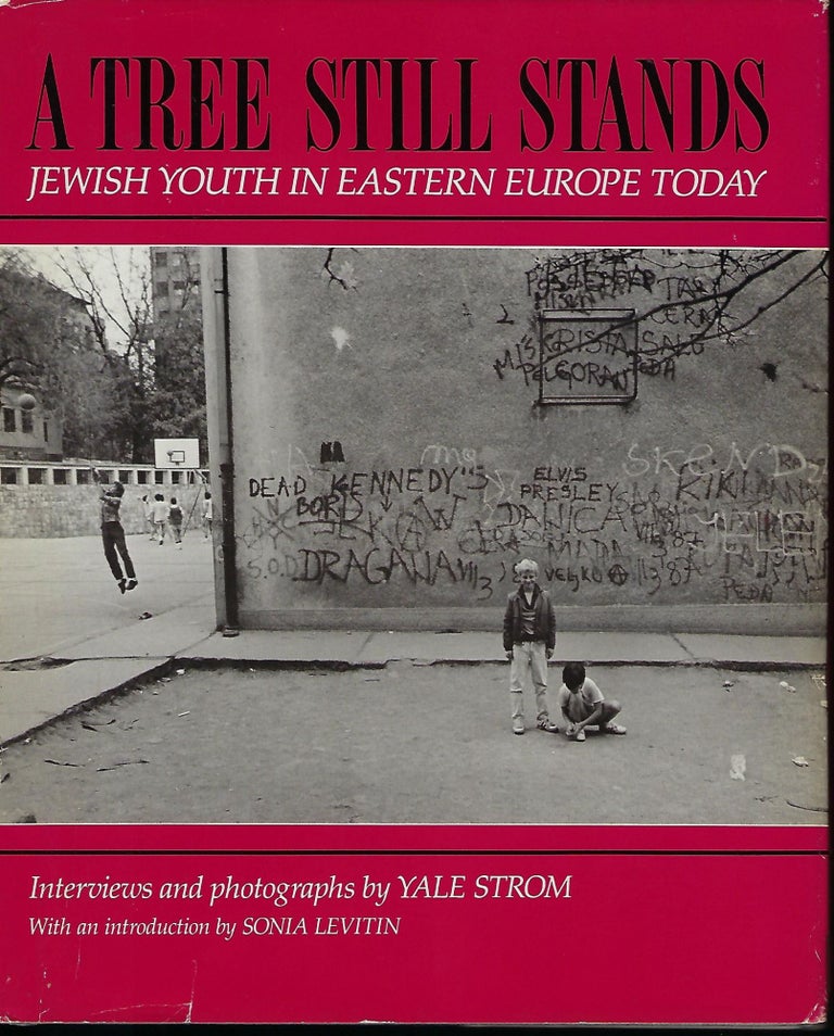 Item #57293 A TREE STILL STANDS: JEWISH YOUTH IN EASTERN EUROPE TODAY. Yale STROM.