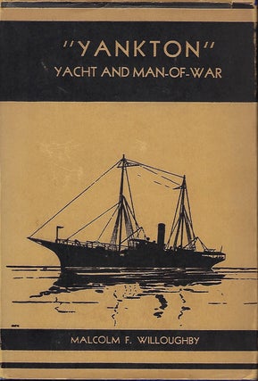 Item #57299 YANKTON: YACHT AND MAN-OF-WAR. Malcolm F. WILLOUGHBY