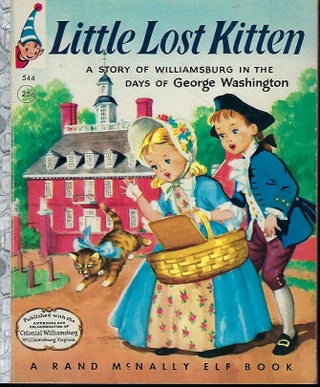 Item #57304 LITTLE KITTEN LOST: A STORY OF WILLIAMSBURG IN THE DAYS OF WASHINGTON. Mildred COMFORT