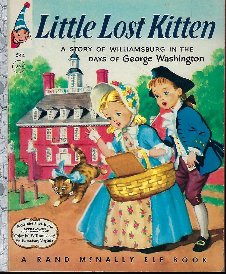Item #57304 LITTLE KITTEN LOST: A STORY OF WILLIAMSBURG IN THE DAYS OF WASHINGTON. Mildred COMFORT.