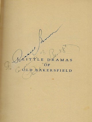 LITTLE DRAMAS OF OLD BAKERSFIELD AS SEEN BY A BOY AND TOLD IN AFTER YEARS.