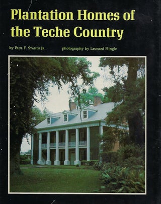 Item #57326 PLANTATION HOMES OF THE TECHE COUNTRY. Paul F. STAHLS JR