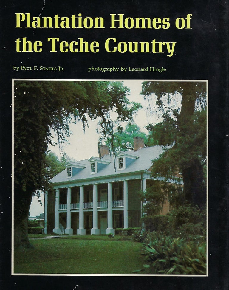 Item #57326 PLANTATION HOMES OF THE TECHE COUNTRY. Paul F. STAHLS JR.