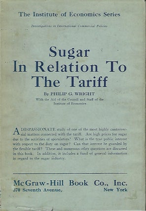 Item #57355 SUGAR IN RELATION TO THE TARIFF. Philip G. WRIGHT